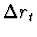 $\Delta r_t$